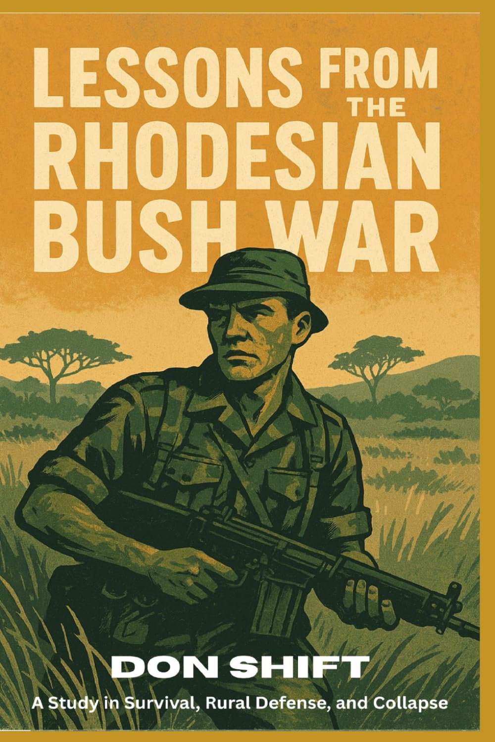 Lessons From the Rhodesian Bush War: A Study in Survival, Rural Defense, and Collapse