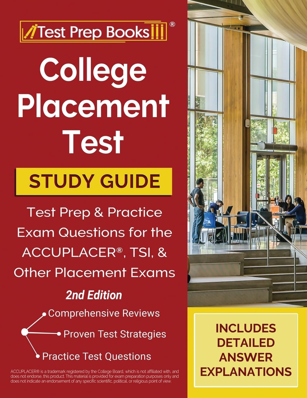 College Placement Test Study Guide: Test Prep and Practice Exam Questions for the ACCUPLACER, TSI, and Other Placement Exams [2nd Edition]
