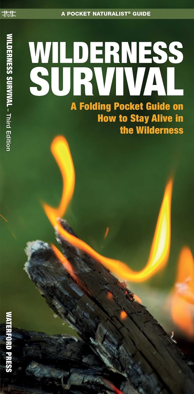 Wilderness Survival, 3rd Edition: A Folding Pocket Guide on How to Stay Alive in the Wilderness (Pocket Naturalist Guide) (Outdoor Skills and Preparedness)