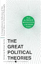 Great Political Theories V.2: A Comprehensive Selection of the Crucial Ideas in Political Philosophy from the French Revolution to Modern Times (Harper Perennial Modern Thought)