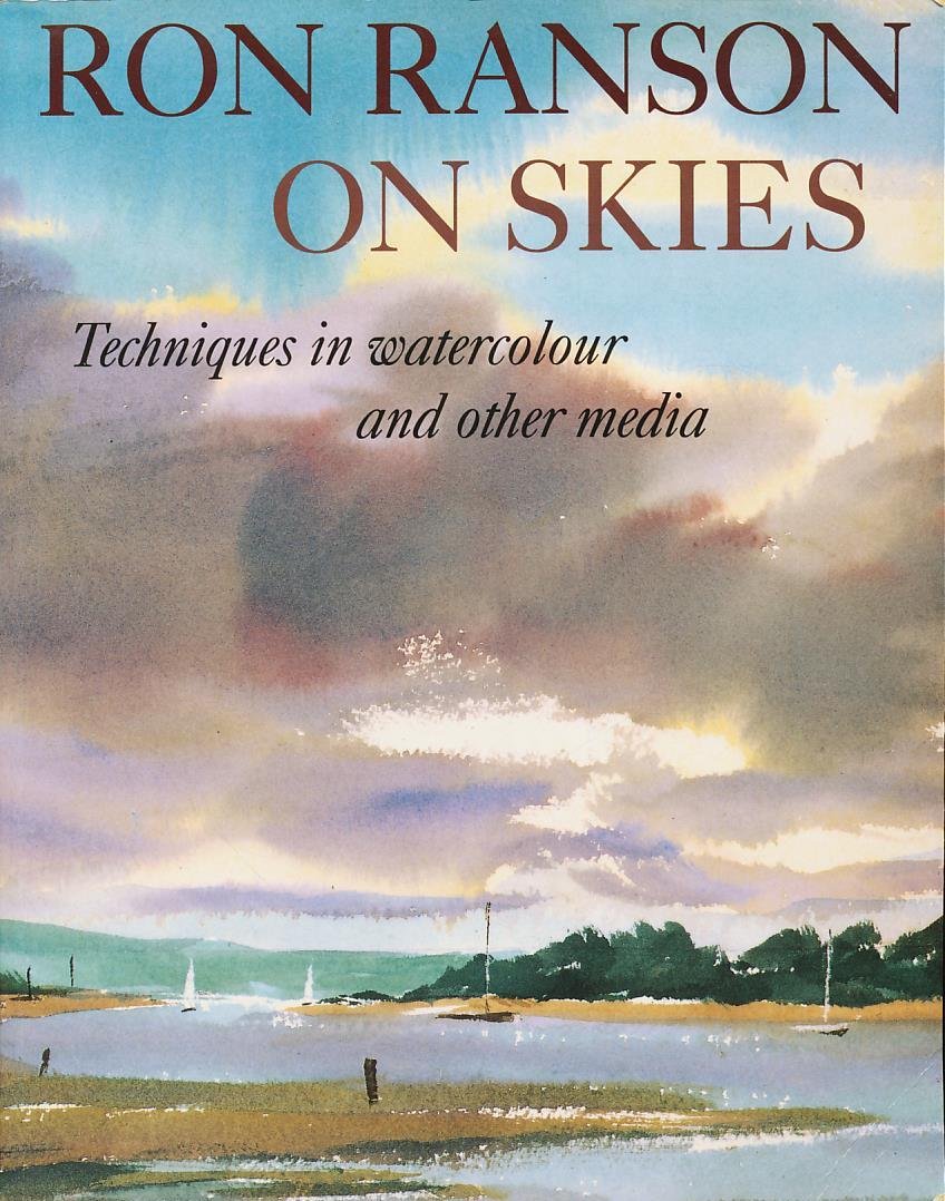 Ron Ranson On Skies: Techniques In Watercolour and Other Media