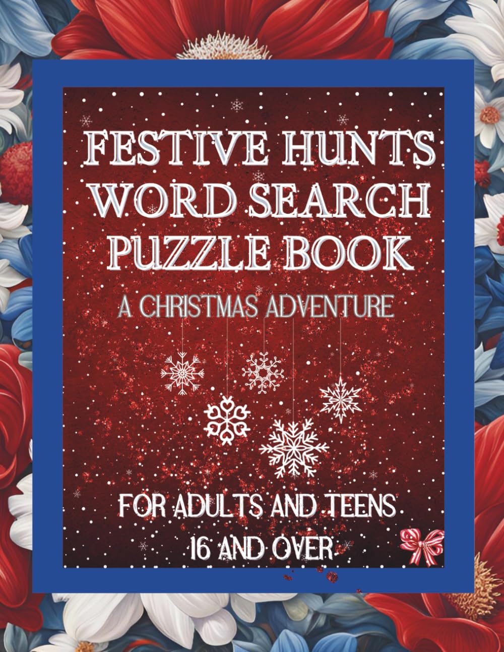 Festive Hunts Word Search Puzzle Book: A Christmas Adventure For Adults and Teens Ages 16 and Over
