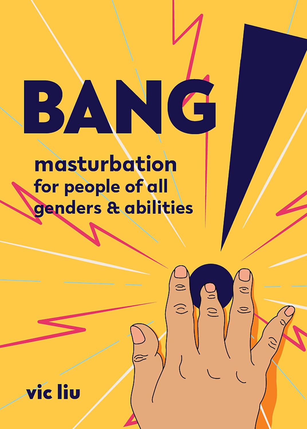 Bang!: Masturbation for People of All Genders and Abilities (Good Life)