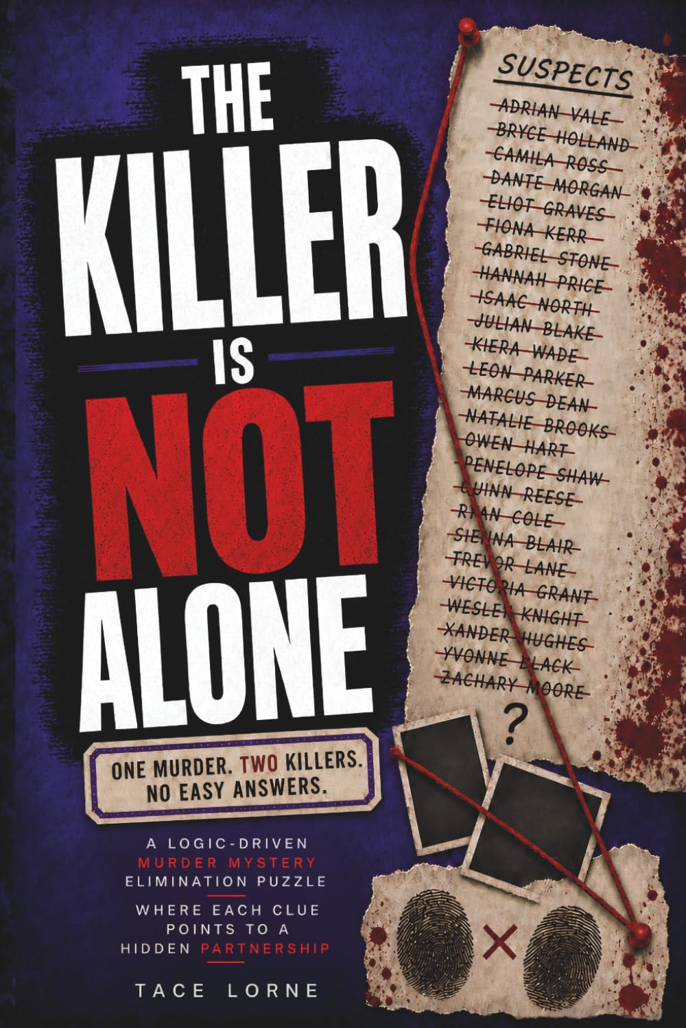 THE KILLER IS NOT ALONE: One murder. Two killers. No easy answers. A logic-driven murder mystery elimination puzzle where each clue points to a hidden ... (The Killer Is NOT Who You Think Series)