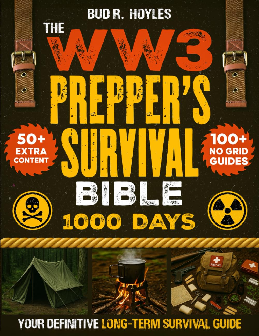 The WW3 Prepper’s Survival Bible: Your Definitive Long-Term Survival Guide | 1000 Days of No Grid Survival Projects, Bug-In Plans, Homesteading, Medicine, Off-Grid Living, Water Filtration & More