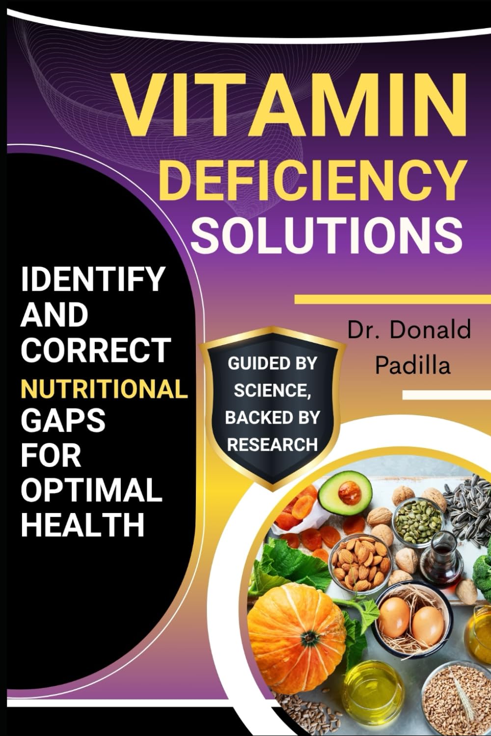 Vitamin Deficiency Solutions: Identify And Correct Nutritional Gaps For Optimal Health