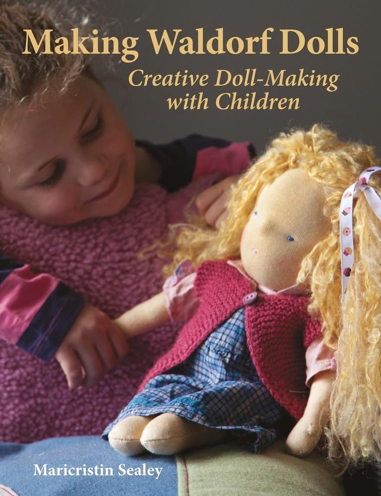 Making Waldorf Dolls: Creative Doll-Making with Children (Crafts and Family Activities)