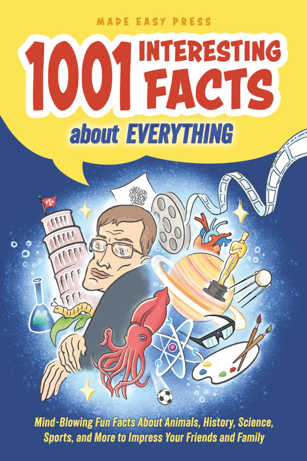1001 Interesting Facts About Everything: Mind-blowing Fun Facts About Animals, History, Science, Sports, and More to Impress Your Friends and Family ... or Christmas Gift for Kids, Teens & Adults)