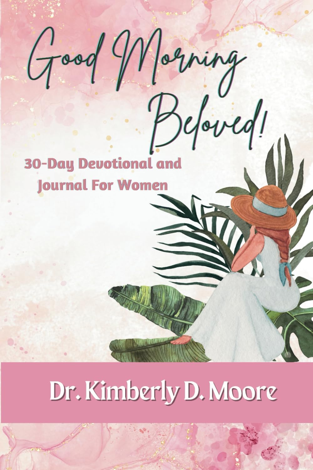 Good Morning Beloved: 30-Day Devotional and Journal for Women