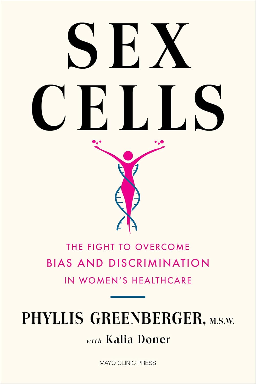 Sex Cells: The Fight to Overcome Bias and Discrimination in Women’s Healthcare