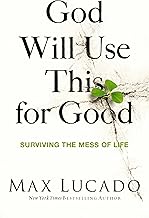 God Will Use This for Good: Surviving the Mess of Life
