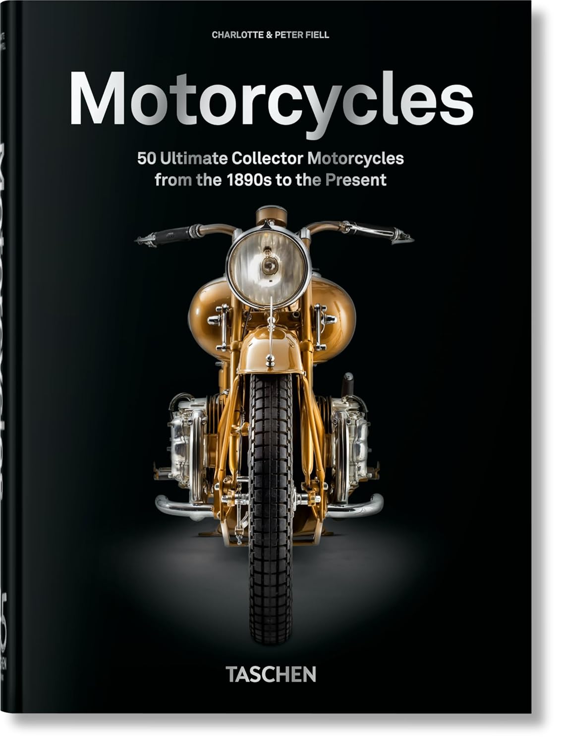 Motorcycles. 45th Ed.: 50 Ultimate Collector Motorcycles from the 1890s to the Present (45th Edition)