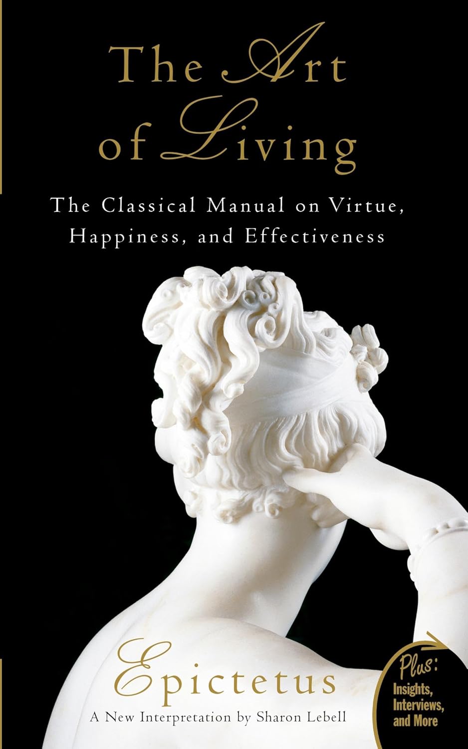 Art of Living: Epictetus's Timeless Wisdom on Virtue, Happiness, and Tranquility for a Fulfilling and Ethical Life (Plus)