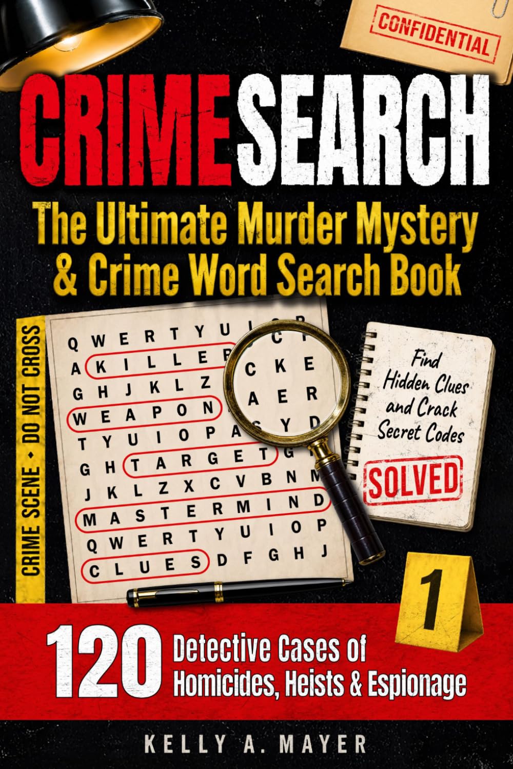 CRIMESEARCH | The Ultimate Murder Mystery & Crime Word Search Book: Solve 120 Detective Cases of Homicides, Heists and Espionage for Adults | Find Hidden Clues and Crack Secret Codes | Volume 1