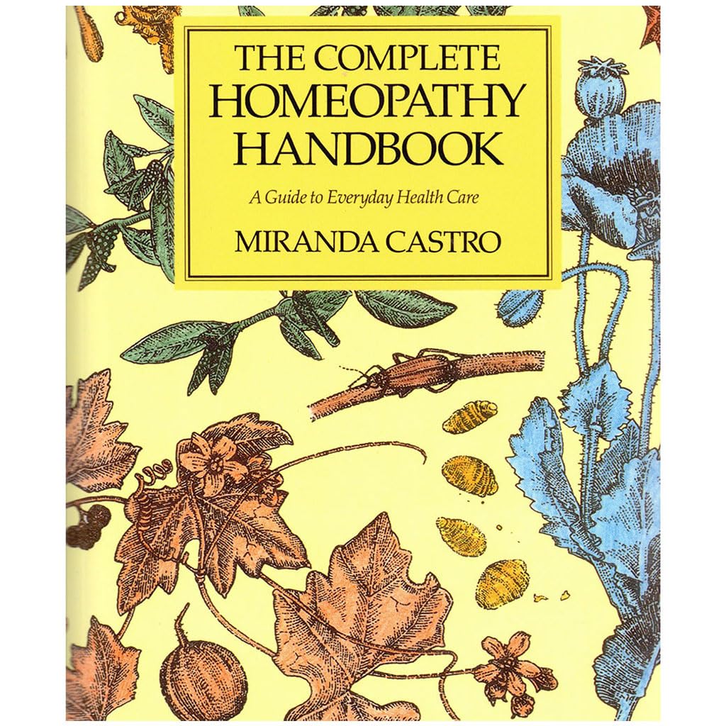 The Complete Homeopathy Handbook: A Guide to Everyday Health Care-0