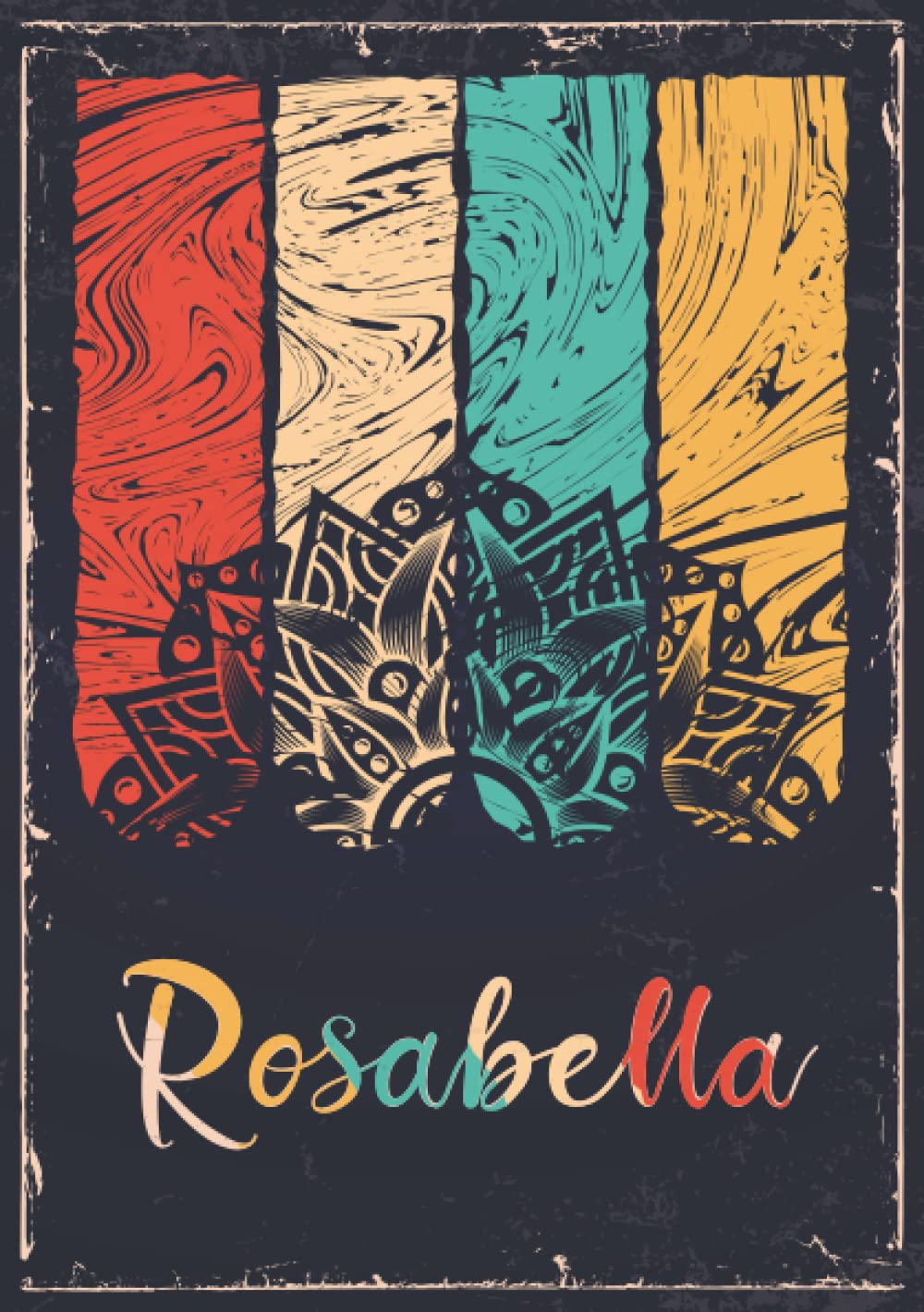 Rosabella: Taccuino A5 | Nome personalizzato Rosabella | Regalo di compleanno per moglie, mamma, sorella, figlia ... | Design: mandala | 120 pagine a righe, piccolo formato A5 (14.8 x 21 cm)