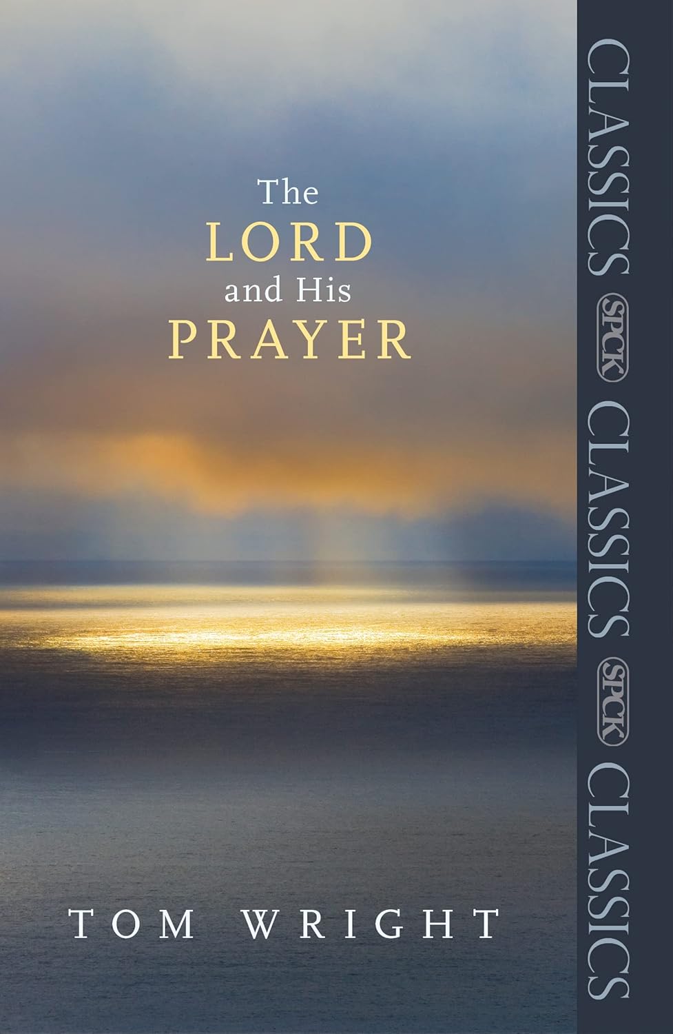 The Lord and His Prayer (SPCK Classics)