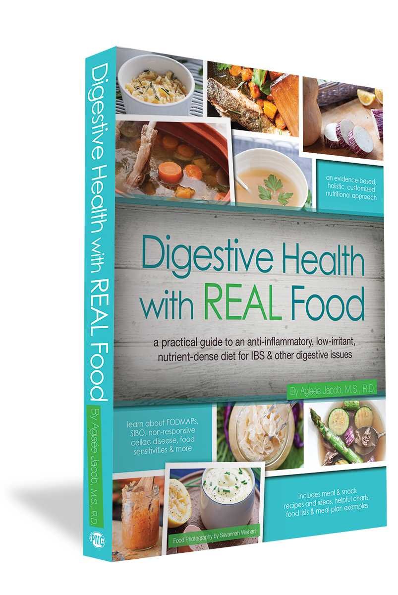 Digestive Health with Real Food: A Practical Guide to an Anti-Inflammatory, Low-Irritant, Nutrient-Dense Diet for IBS & Other Digestive Issues