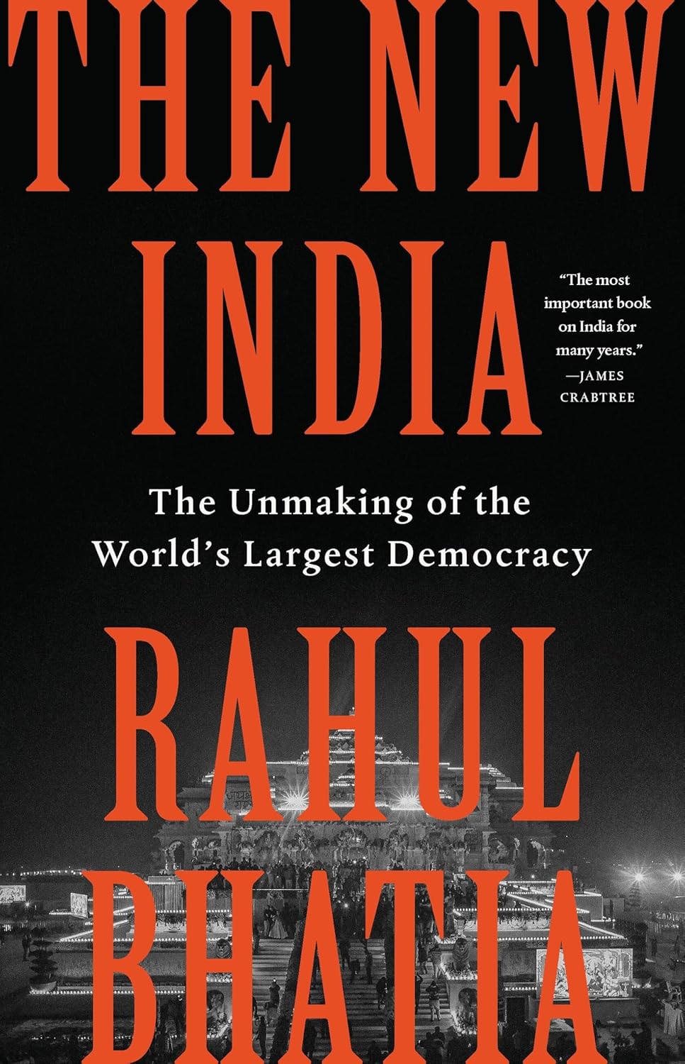 The New India: The Unmaking of the World’s Largest Democracy