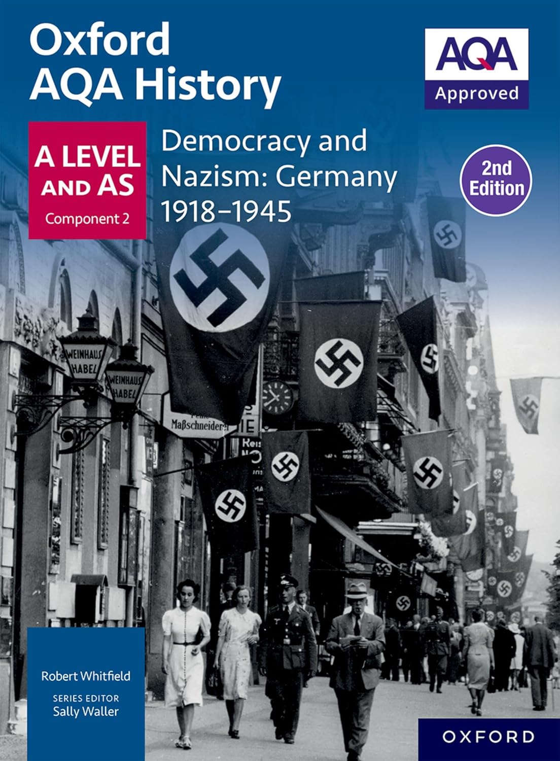 Democracy and Nazism: Germany 1918-1945 Student Book Second Edition (Oxford AQA History for A Level)