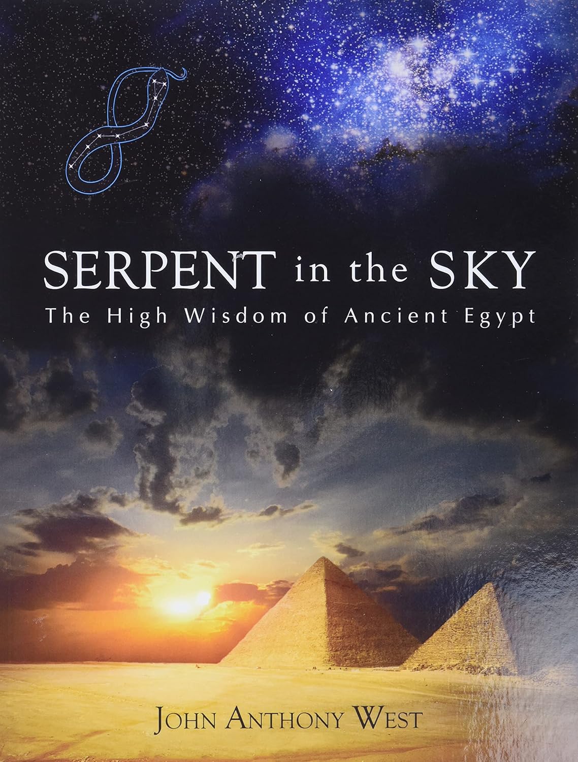 Serpent in the Sky: High Wisdom of Ancient Egypt: The High Wisdom of Ancient Egypt