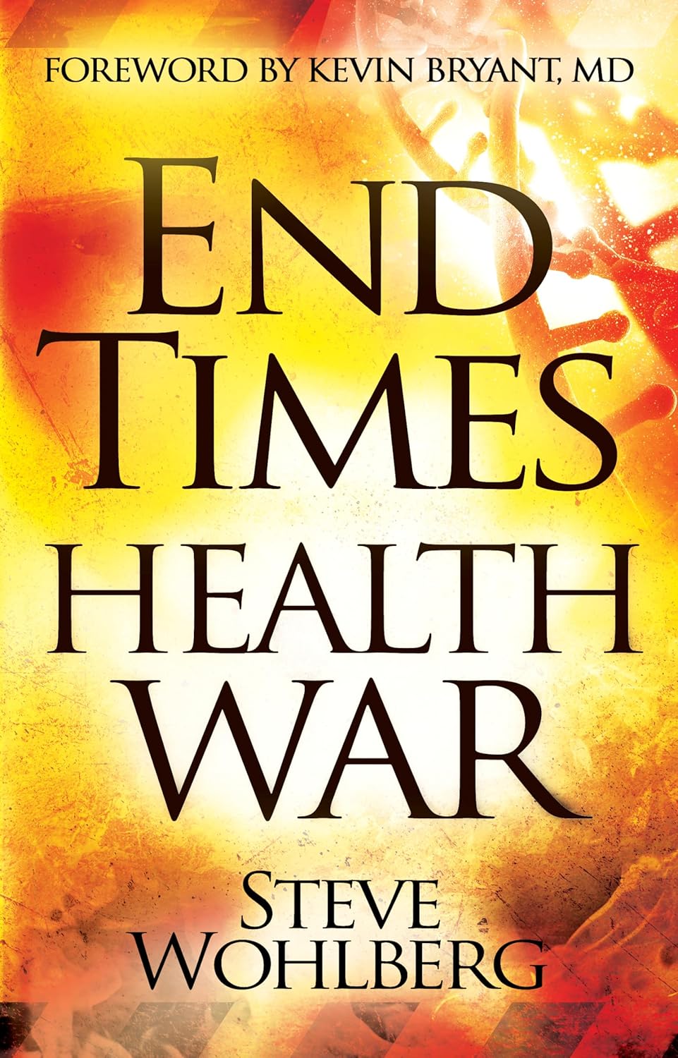 End Times Health War: How to Outwit Deadly Diseases Through Super Nutrition and Following God's 8 Laws of Health