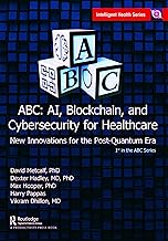 ABC - AI, Blockchain, and Cybersecurity for Healthcare (Intelligent Health)