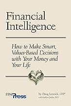 Financial Intelligence: How to Make Smart, Values-Based Decisions with Your Money and Your Life