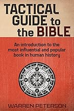 Tactical Guide to the Bible: An introduction to the most influential and popular book in human history