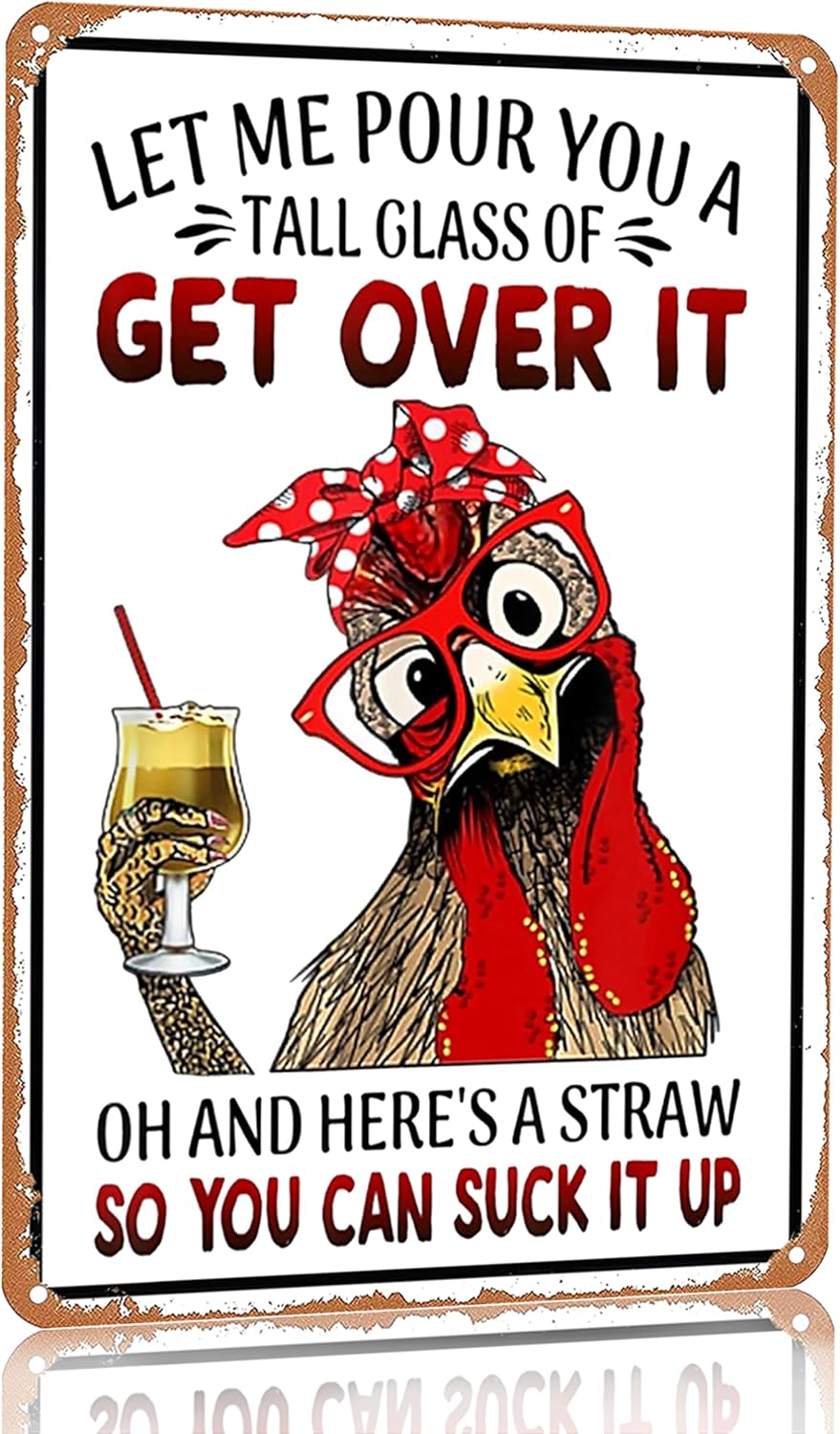 Funny Chicken Gifts Chicken Let Me Pour You A Tall Glass of Get Over It Tin Sign for Home Farm Chicken Coop Farmhouse Kicthen Garden Decor 8 X 12 Inch (3188)