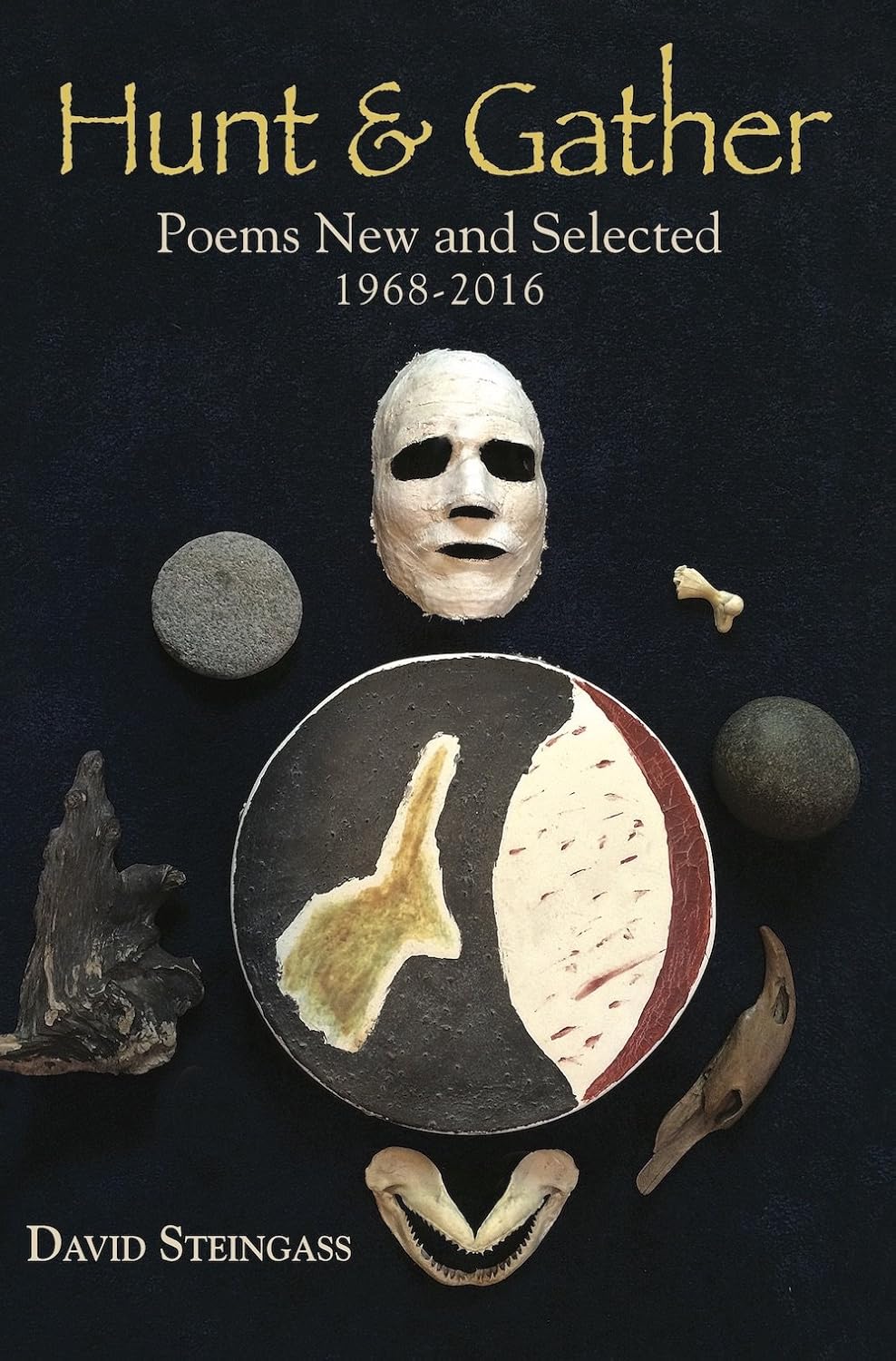 Hunt & Gather: Poems New & Selected 1968 - 2016