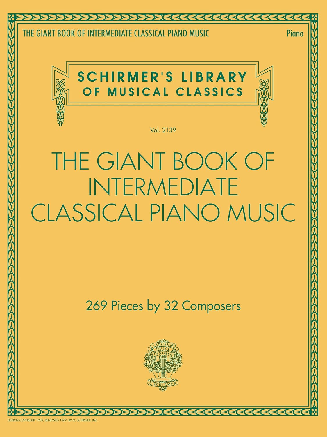 The Giant Book of Intermediate Classical Piano Music | 269 Pieces by 32 Composers | Classical Sheet Music Collection for Students and Teachers | ... Library of Musical Classics, 2139)