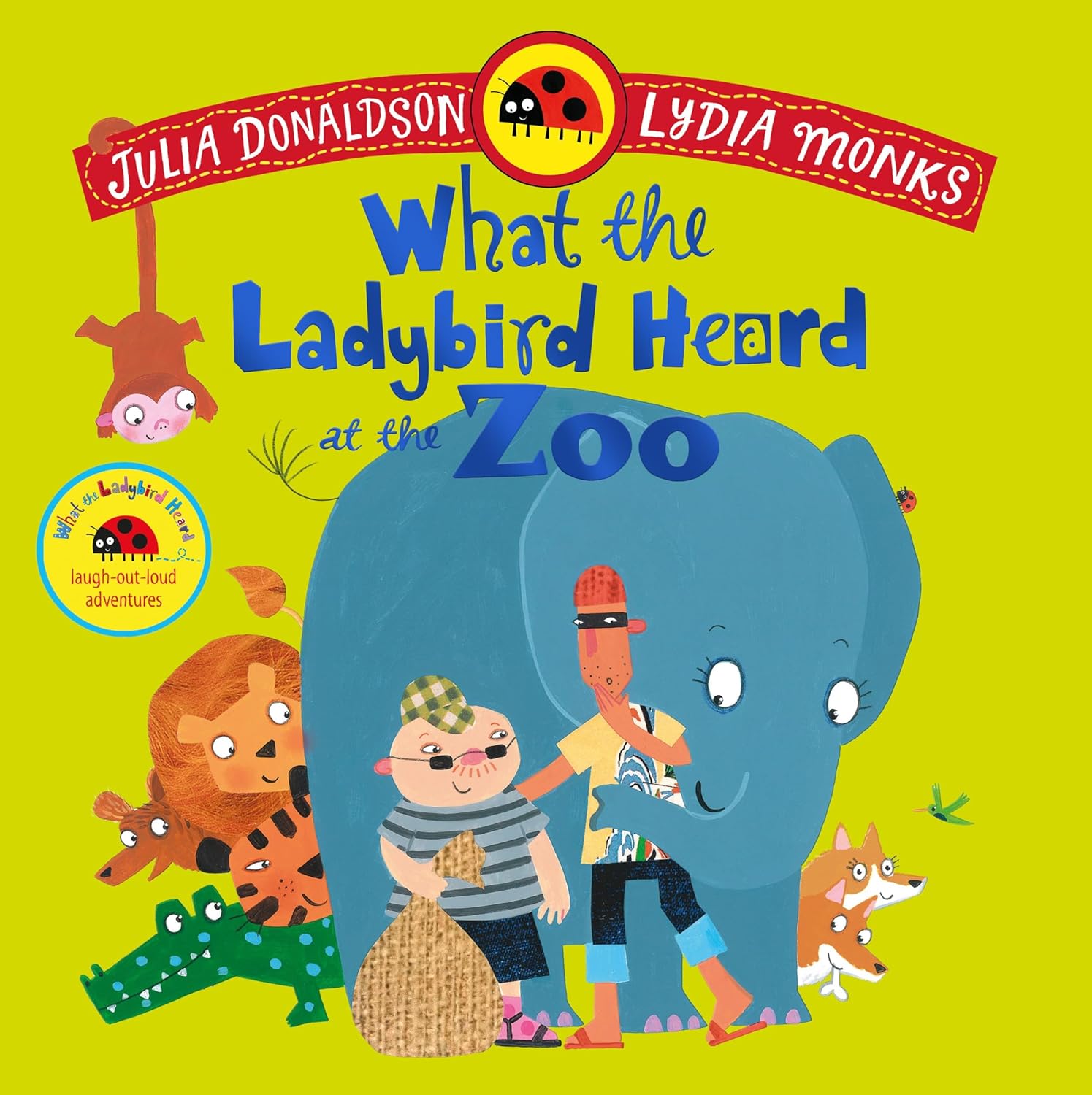 What the Ladybird Heard at the Zoo: A brilliantly funny animal adventure