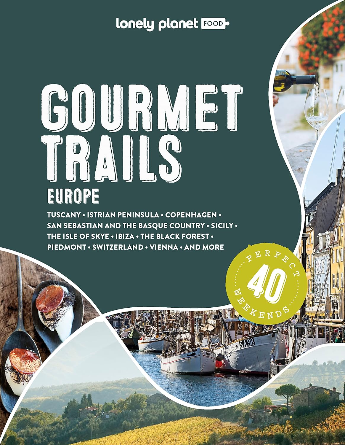 Lonely Planet Gourmet Trails of Europe: Feed your wanderlust with 40 indulgent food and drink itineraries throughout Europe (Lonely Planet Food)