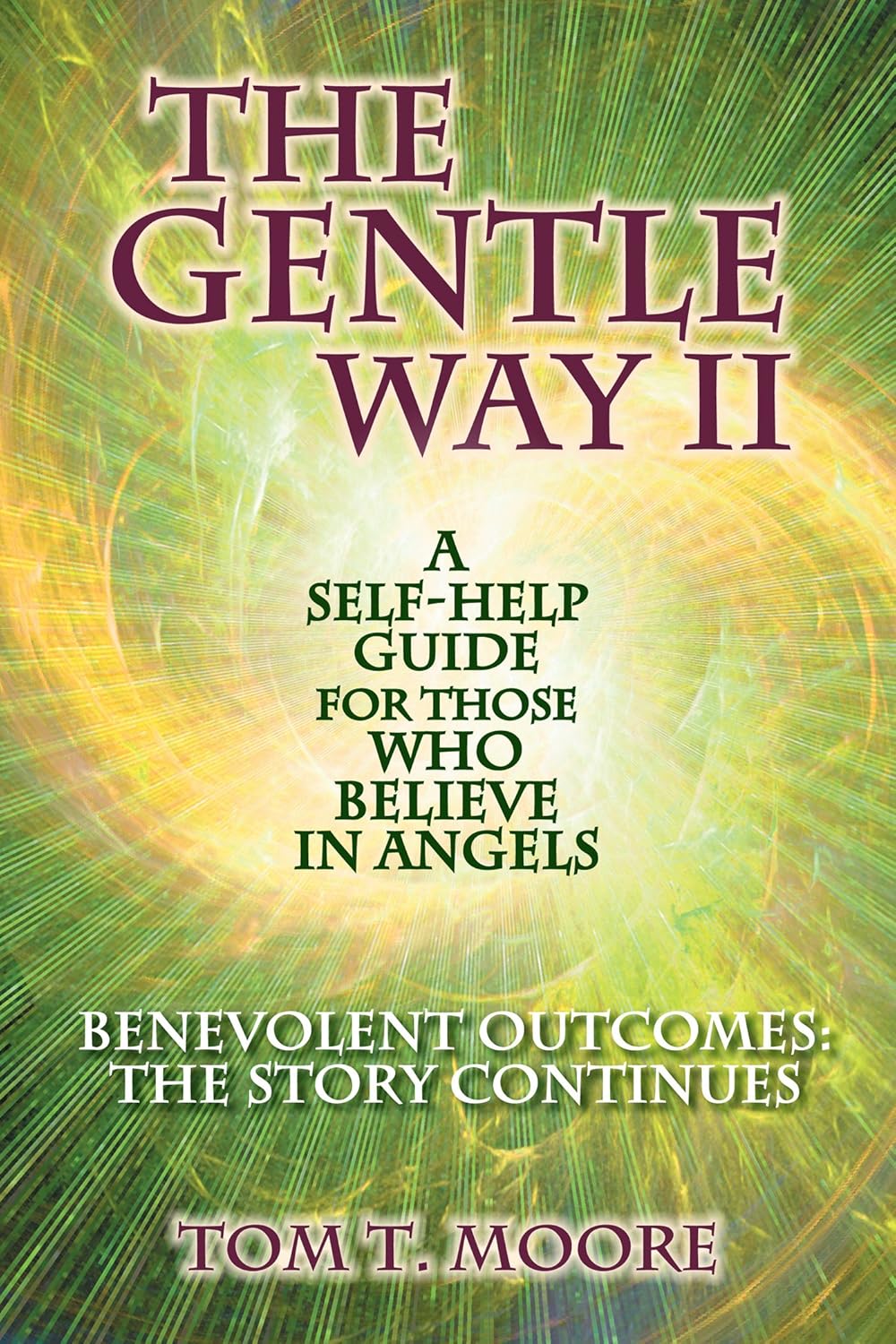 The Gentle Way II: Benevolent Outcomes - The Story Continues (The Gentle Way Series, Book 2)