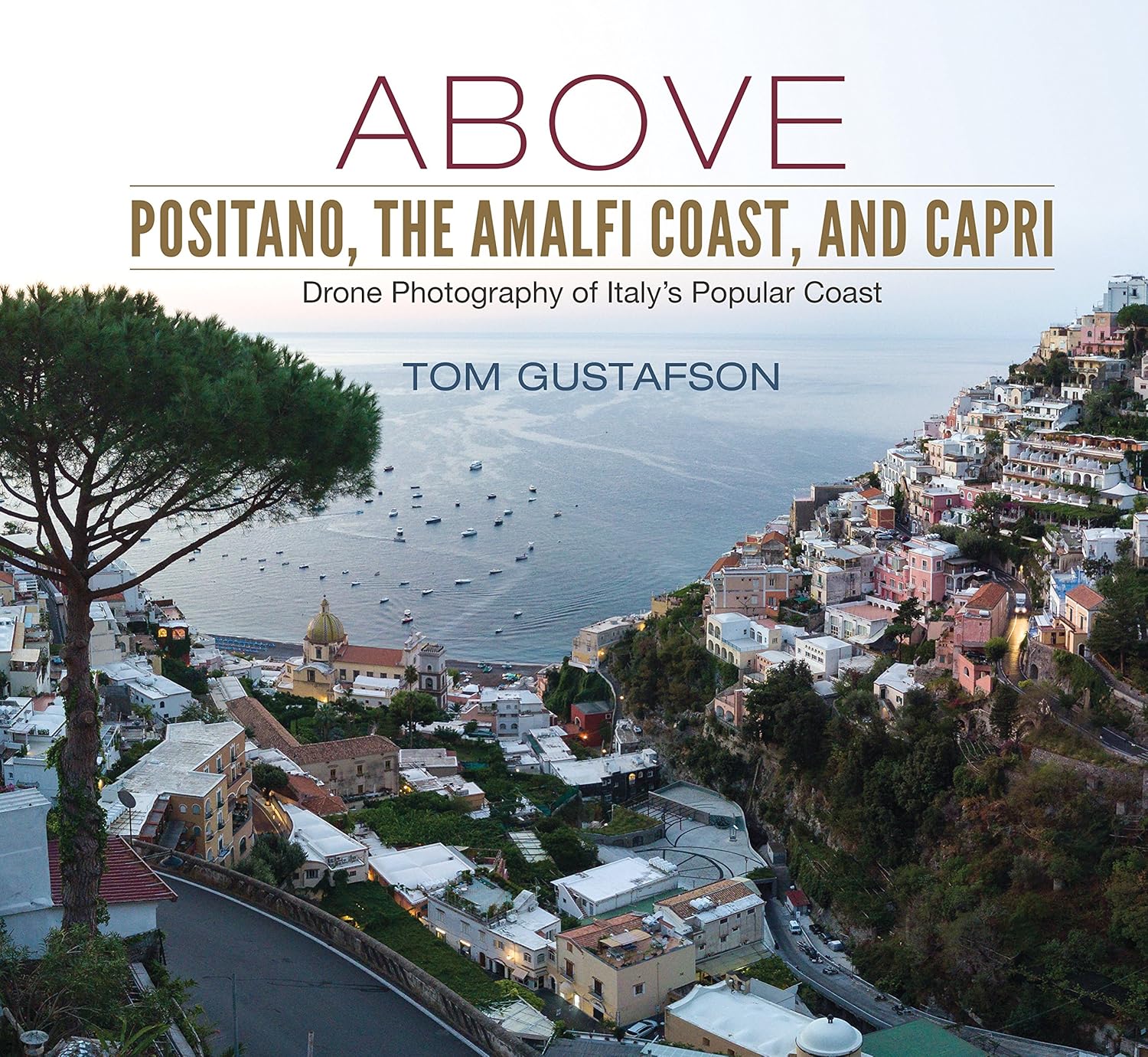 Above Positano, The Amalfi Coast, and Capri