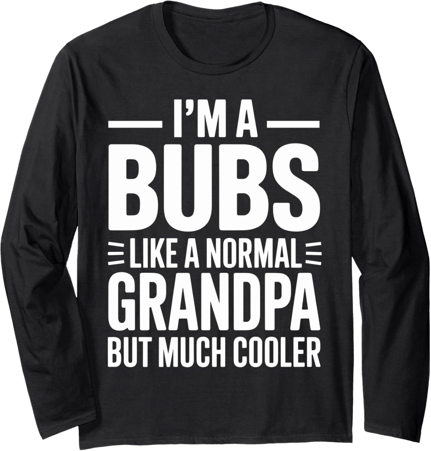 Bubs Like a Grandpa Only Cooler Australian Grandfather Long Sleeve T-Shirt