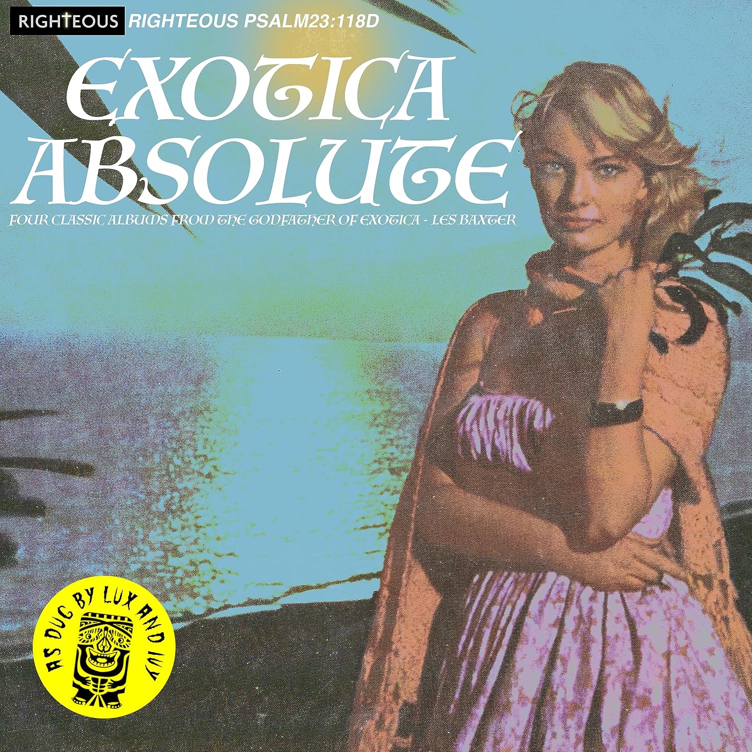EXOTICA ABSOLUTE - FOUR CLASSIC ALBUMS FROM THE GODFATHER OF EXOTICA LES BAXTER