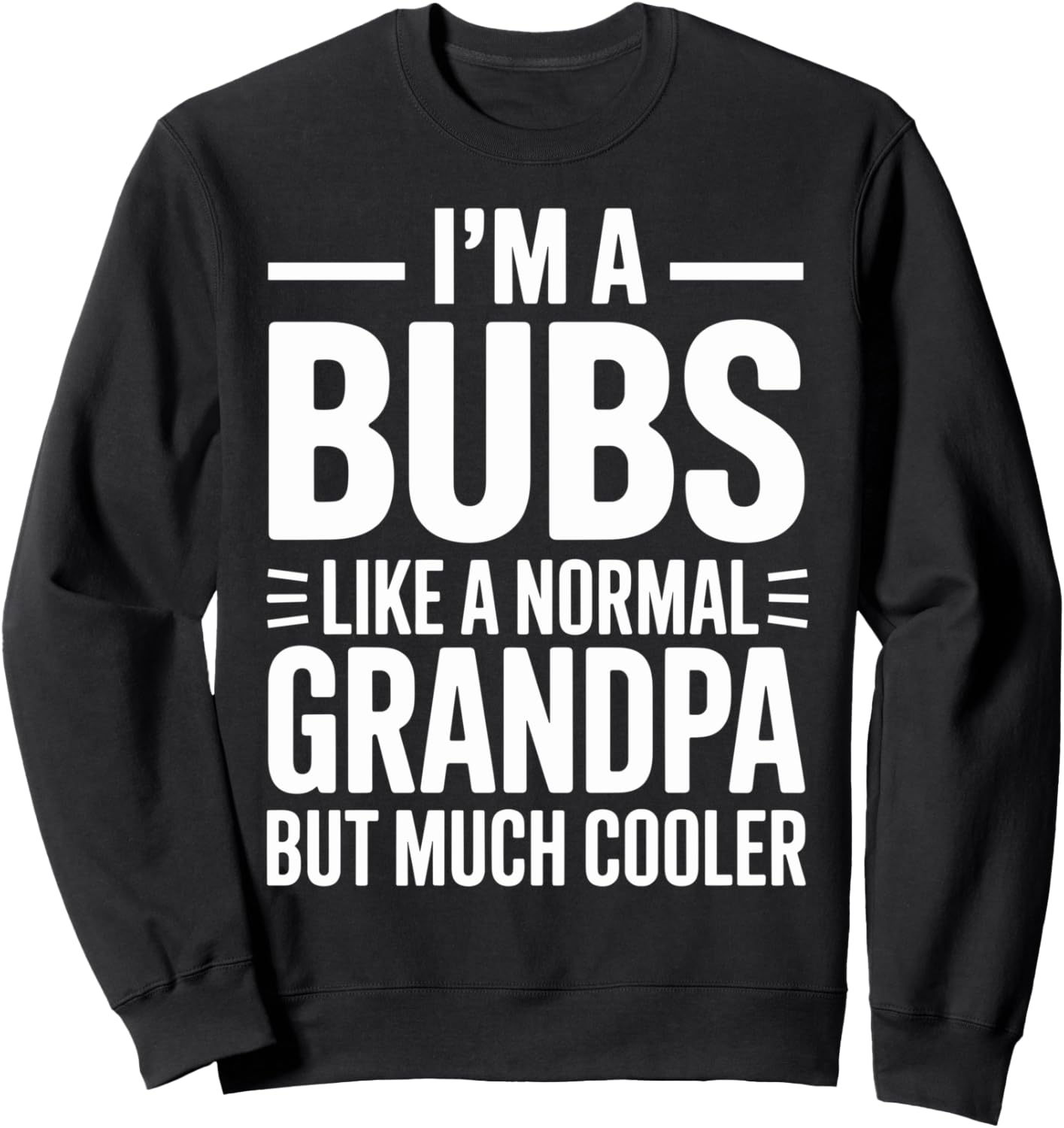 Bubs Like a Grandpa Only Cooler Australian Grandfather Sweatshirt