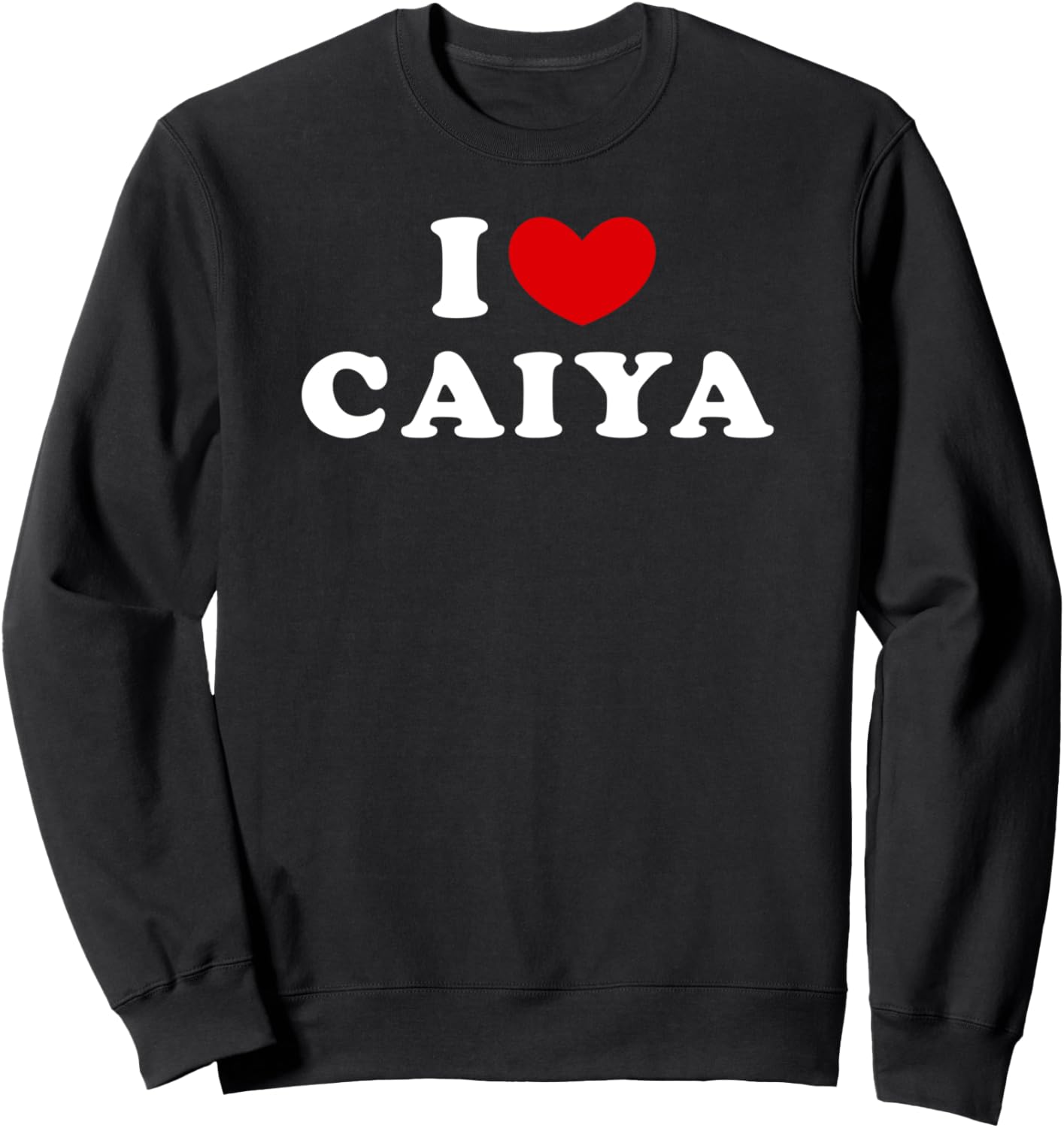 I Love Caiya, I Heart Caiya Sweatshirt