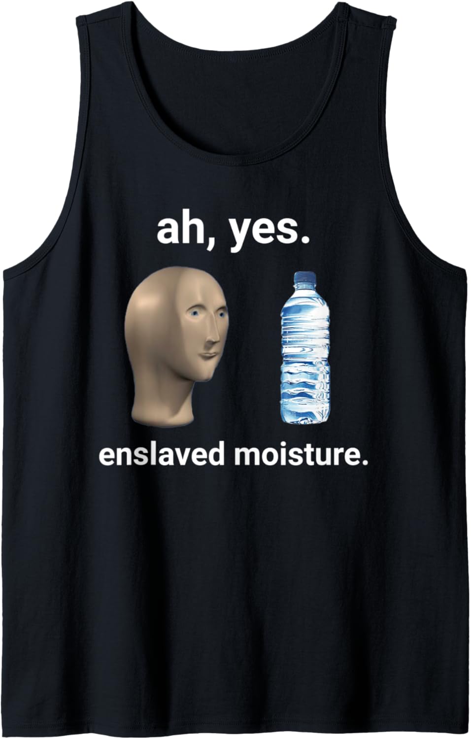 Ah Yes Enslaved Moisture Dank Meme Tank Top