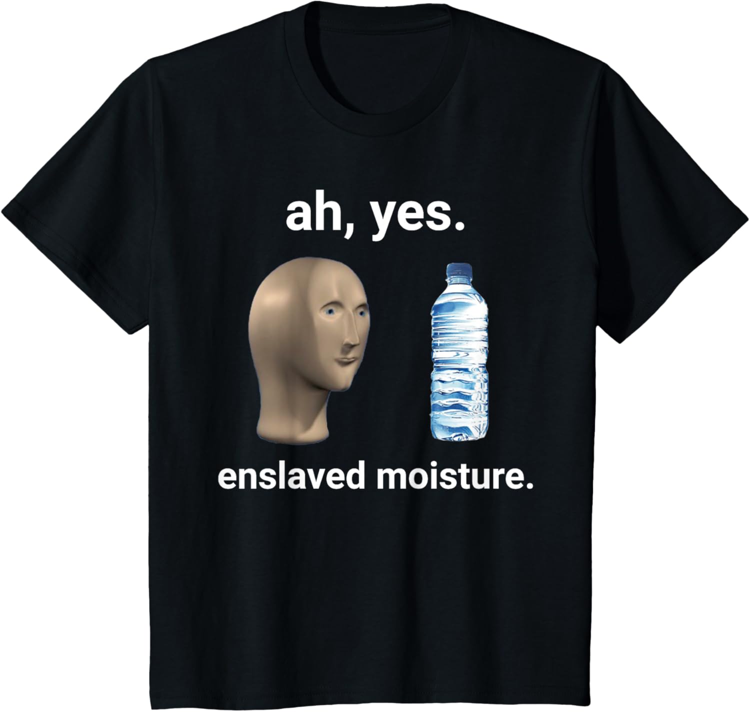 Ah Yes Enslaved Moisture Dank Meme For Kids T-Shirt