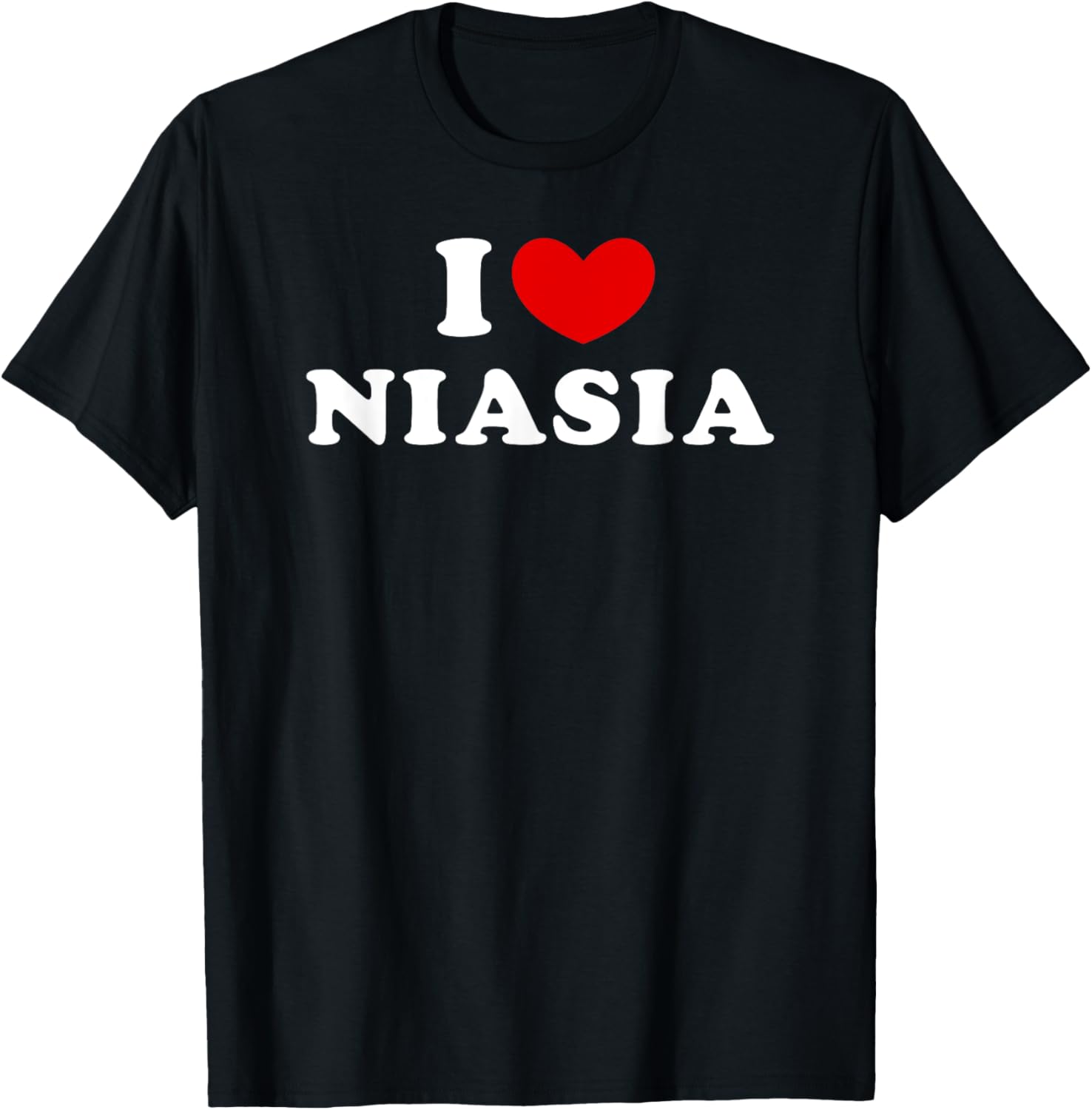 I Love Niasia, I Heart Niasia T-Shirt