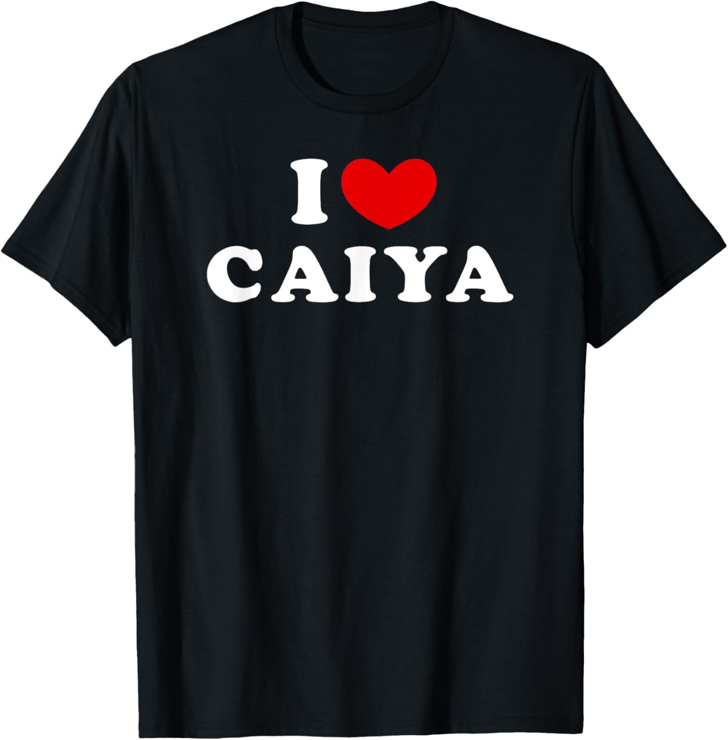 I Love Caiya, I Heart Caiya T-Shirt