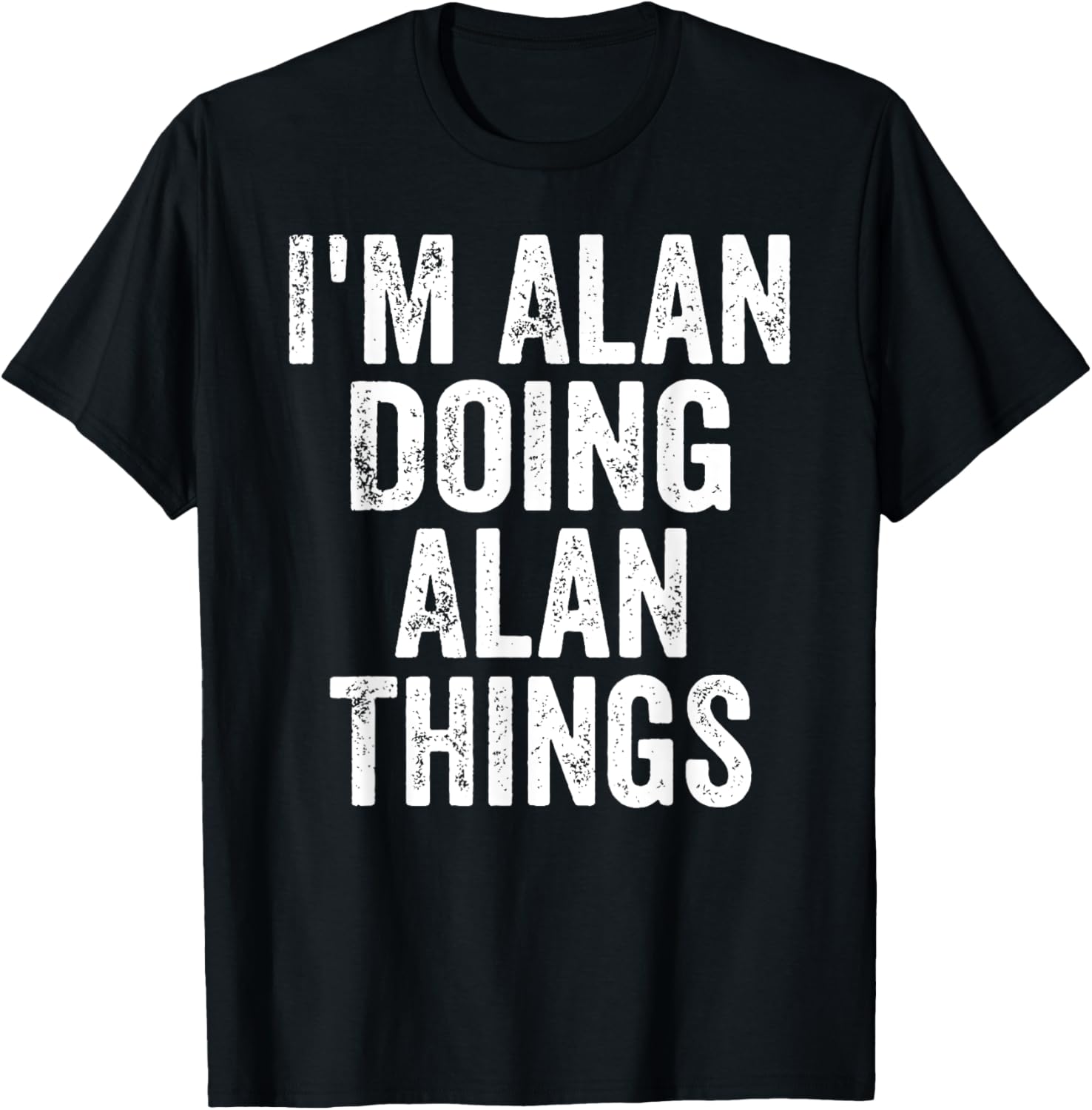 I'm Alan Doing Alan Things Shirt Personalized First Name T-Shirt