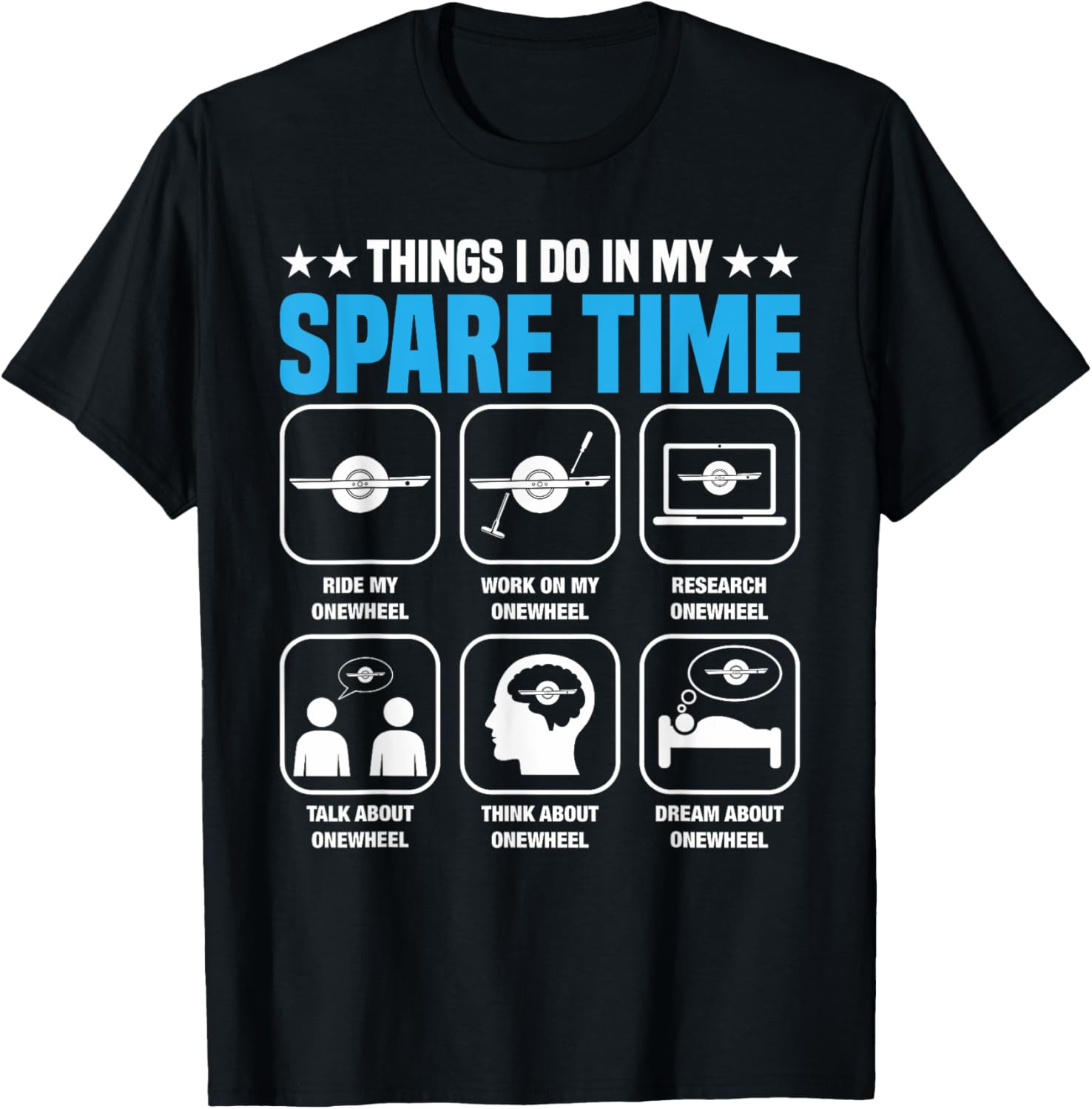 Onewheel Things I Do in My Spare Time One wheel T-Shirt