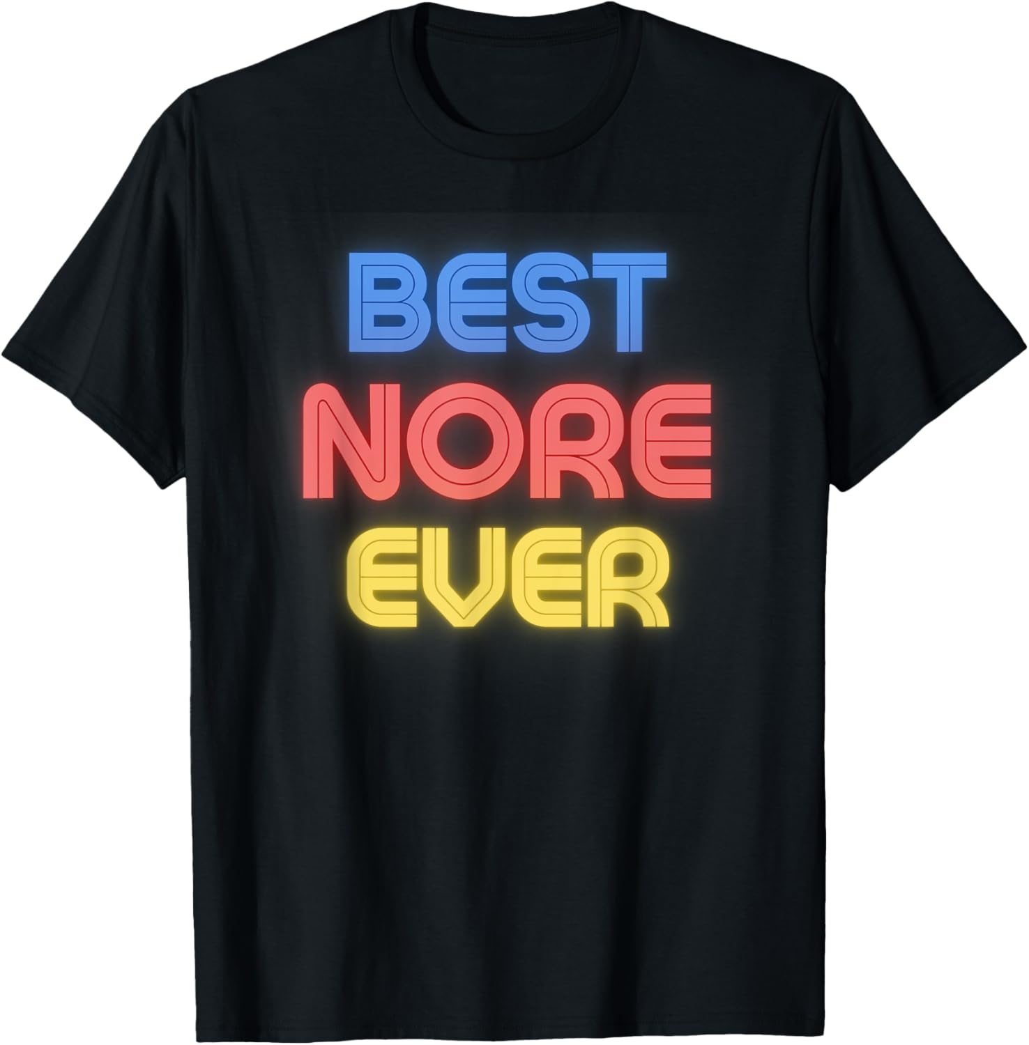 Best Nore Ever - Funny Nore Name Nore T-Shirt