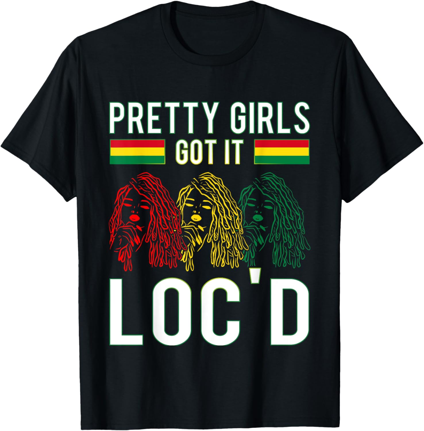 Pretty Girls Got It Loc'd Hair Afro Lover Melanin Dreadlock T-Shirt