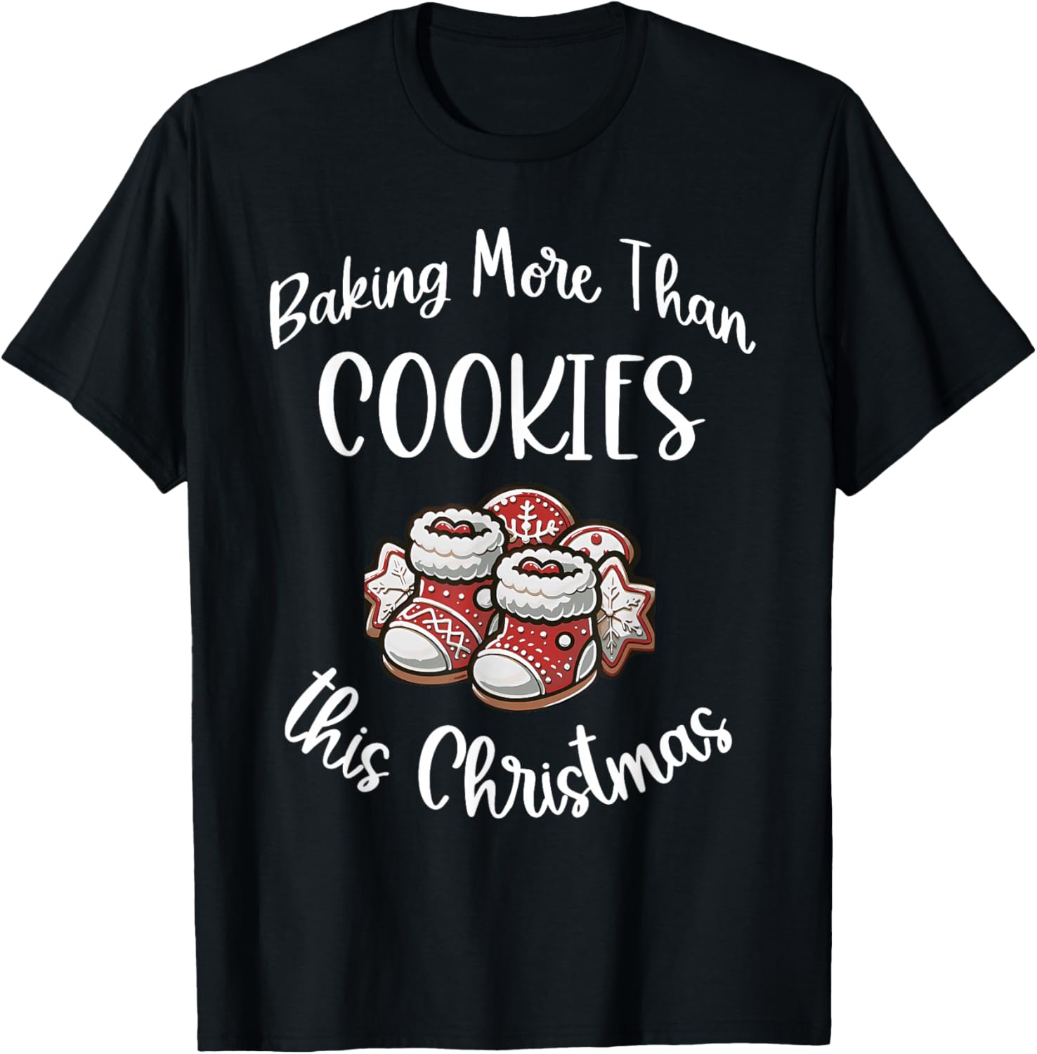 Baking More Than Cookies This Xmas Working On My Dad BOD T-Shirt