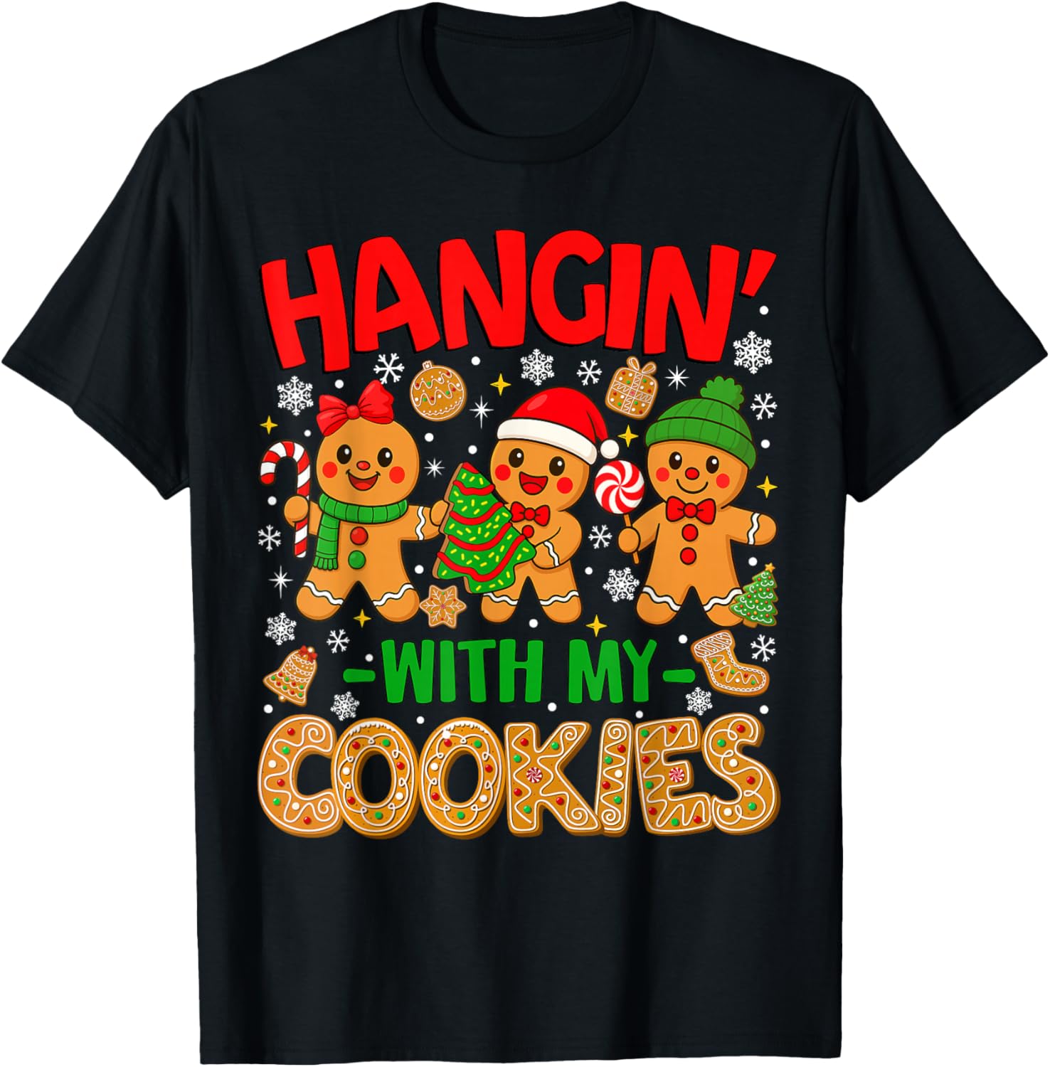 Hangin' with My Cookies Gingerbread Christmas Men Women Kids T-Shirt